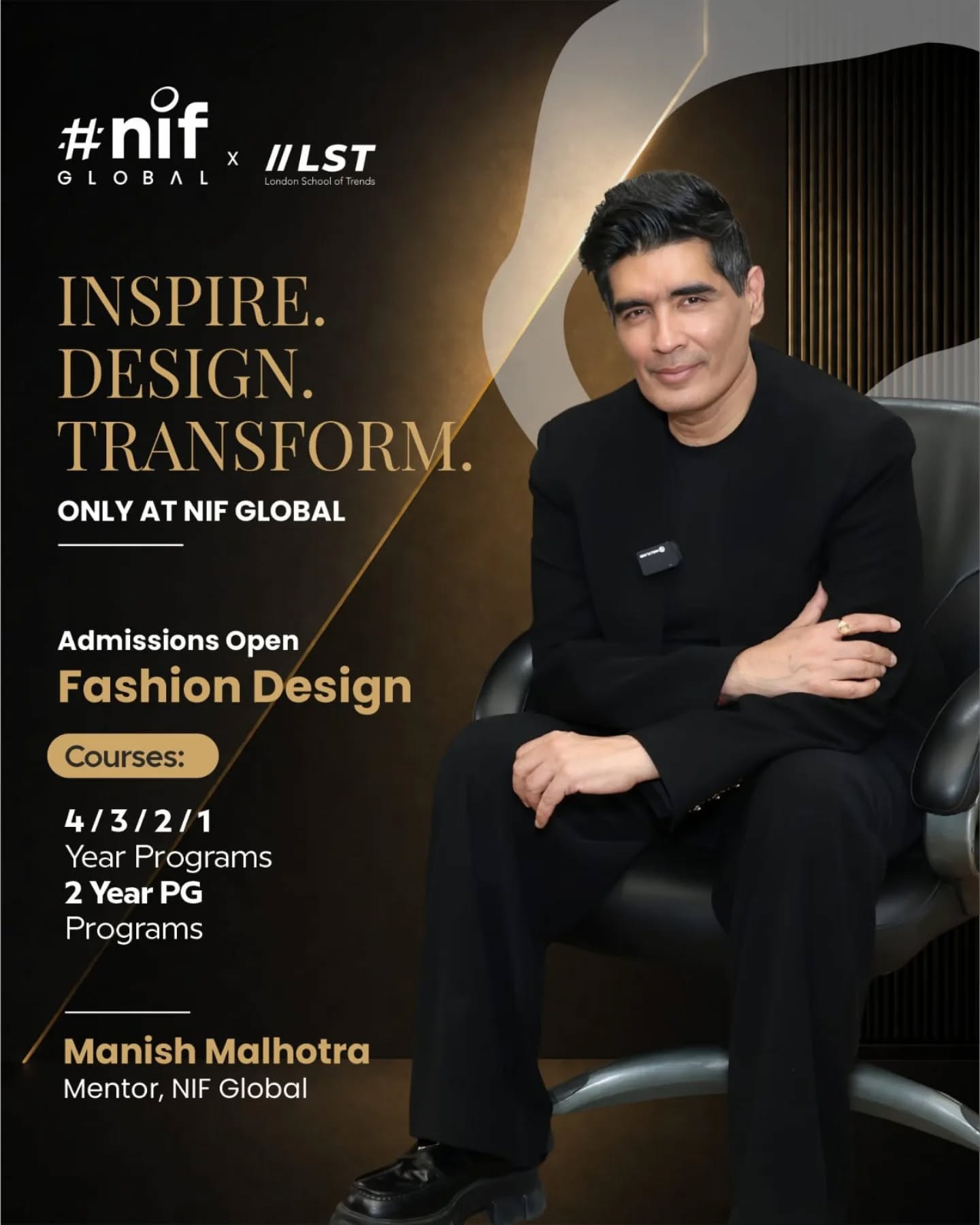 Inspire. Design. Transform.
Step into a world where creativity becomes your identity and ideas take shape into powerful expressions.
Guided by the vision of Manish Malhotra, redefine your future in fashion with innovation, style, and purpose.

Admissions Open 2026.

#NIFGlobal #FashionDesign #InspireDesignTransform #CreativeFuture #AdmissionsOpen