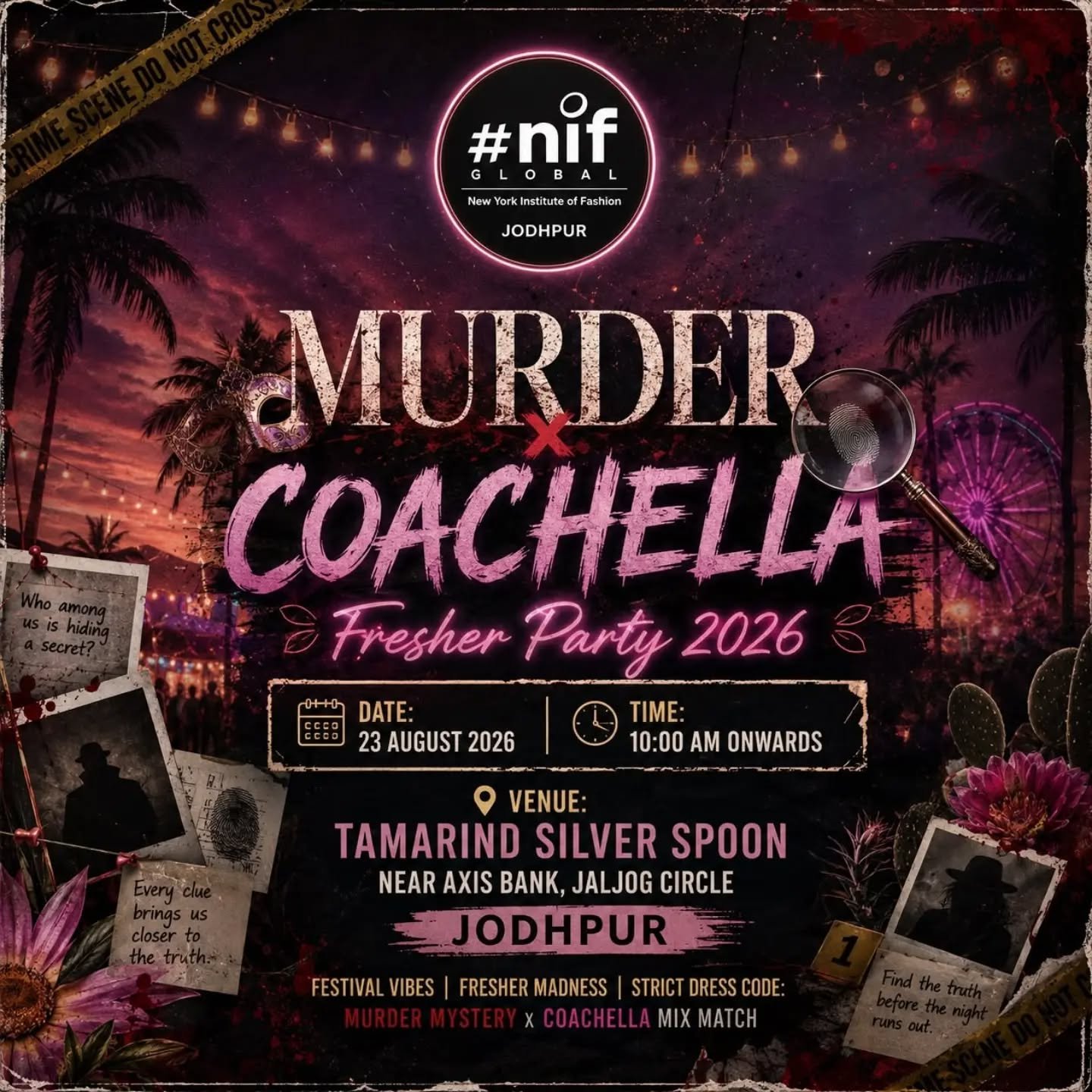 ✨ Freshers Party 2026 – Let the Mystery Begin! 🕵️‍♀️🎶
NIF Global Jodhpur welcomes its freshers with an exciting “Coachella × Murder Mystery” theme! 🌵✨
Get ready for a perfect mix of Fashion, Music, Glamour, Mystery & Fun! 🖤🎵

📅 23 August 2026
⏰ 11:30 AM onwards
📍 Tamarind, Jodhpur

Let the mystery unfold… and the celebration begin! 🔥🕵️‍♂️

#NIFGlobalJodhpur #FreshersParty2026 #CoachellaX MurderMystery #Freshers2026 #FashionAndFun Jodhpur CollegeLife FashionStudents NIFGlobal LetTheMysteryBegin